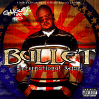 Bullet - International Reign