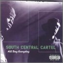 SOUTH CENTRAL CARTEL / ALL DAY EVERYDAY