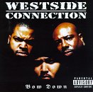 WESTSIDE CONNECTION / Bow Down