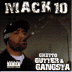 Mack10 / Ghetto Gutter & Gangsta
