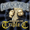 Central Coast Clique / Here Comes The Triple C