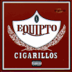 Equipto / Cigarillos