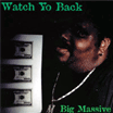 Big Massive / Watch Yo Back