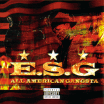 E.S.G / All American Gangsta