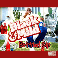 Black & Mild / Bottled Up