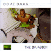D.O.V.E. D.A.W.G. / The Invasion
