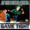 JT The Bigga Figga / Game Tight