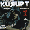 Kurupt / Against Tha Grain