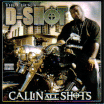 D-Shot / Callin All Shots