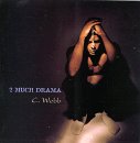 C.Webb / 2 MUCH DRAMA