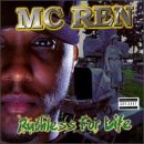 MC REN / Ruthless For Life