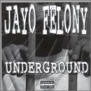 JAYO FELONY / UNDERGROUND