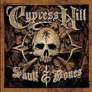 Cypress Hill / Skull&Bones
