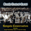 South Central Cartel / Gangsta Conversation
