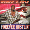 Ray Luv-Forever Hustlin
