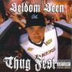 Seldom Seen / Thug Fest